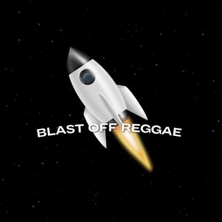 Blast Off Reggae