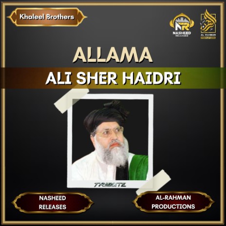 Allama Ali Sher Haidri ft. Nasheed Releases & Al-Rahman Productions | Boomplay Music