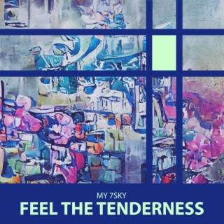 Feel The Tenderness