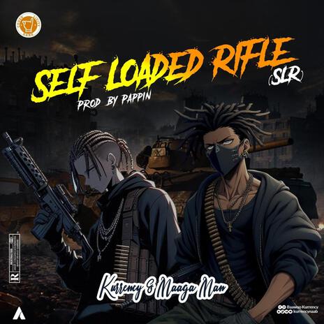 S.L.R (Self Loaded Riffle) ft. Maaga Man | Boomplay Music