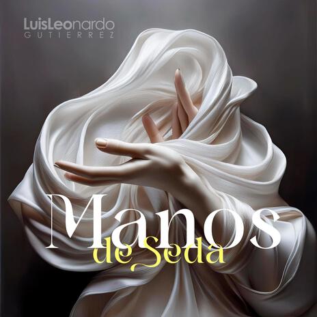 Manos de Seda | Boomplay Music