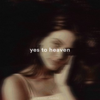 Yes To Heaven (Remix)