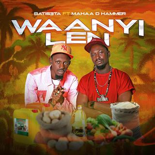 Waanyi Len ft. Mahaa D Hammer lyrics | Boomplay Music