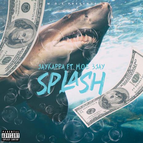 Splash ft. M.O.E 3JAY