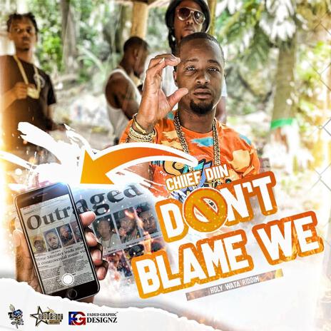 Don't Blame We (The Truth) ft. Chiief Diin | Boomplay Music