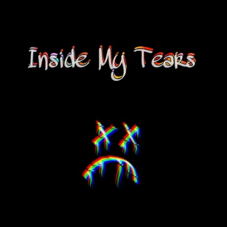 Inside My Tears | Boomplay Music