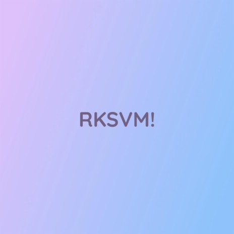 RKSVM! | Boomplay Music