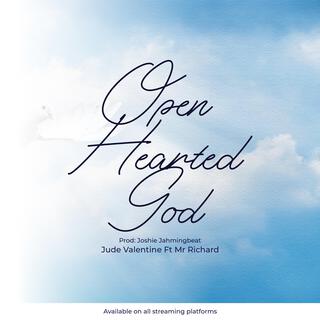 Open hearted God