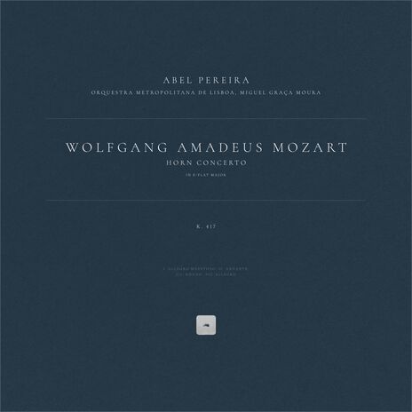 Horn Concerto in E-Flat Major, K. 417: I. Allegro maestoso ft. Abel Pereira, Orquestra Metropolitana de Lisboa & Miguel Graça Moura | Boomplay Music