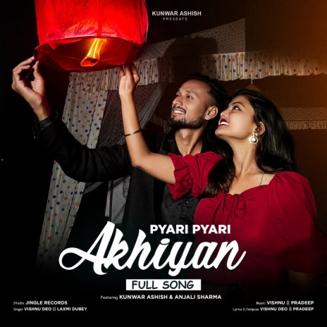 Pyari Pyari Akhiyan ft. Laxmi Dubey | Boomplay Music