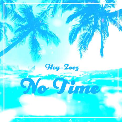 No Time | Boomplay Music