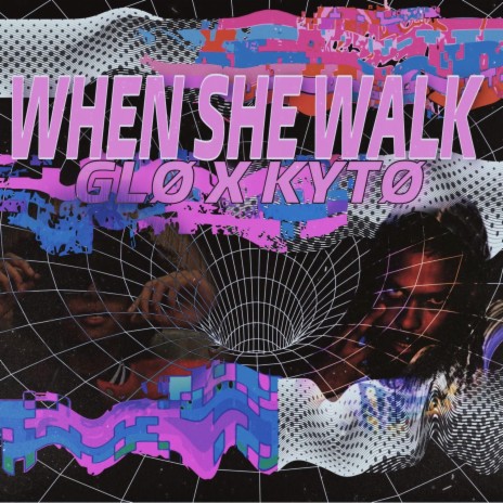 when she walk ft. GLO | Boomplay Music