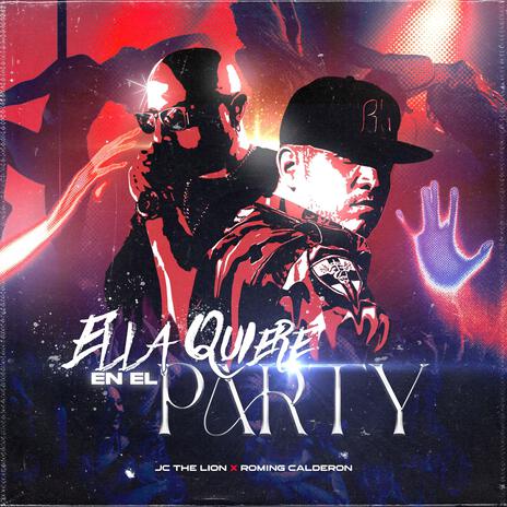 Ella Quiere En El Party ft. JC The Lion | Boomplay Music