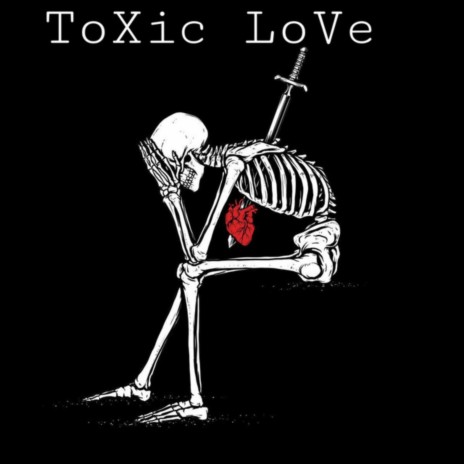 Toxic Love ft. Skeechie