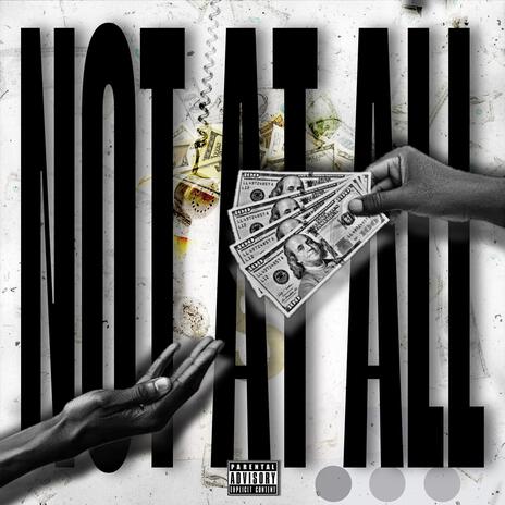 Not At All ft. King Smith | Boomplay Music