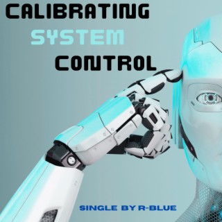 Calibrating System Control