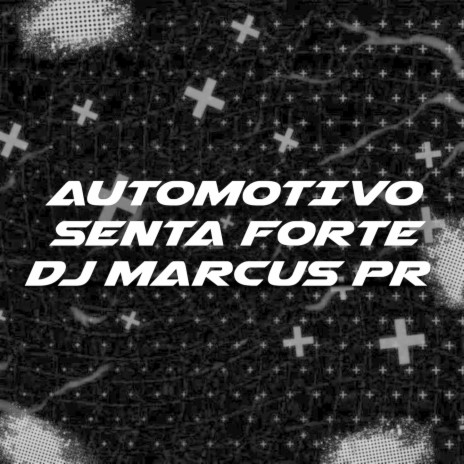 AUTOMOTIVO SENTA FORTE | Boomplay Music