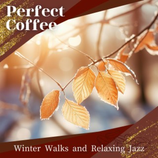 Winter Walks and Relaxing Jazz