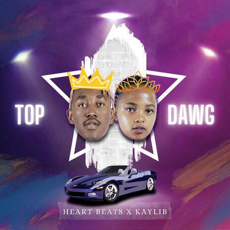 Top Dawg ft. Kaylib | Boomplay Music