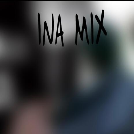 ina mix ft. luhkay5 & launttt | Boomplay Music