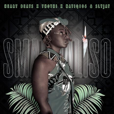 Smangaliso ft. Thothi, Natiq106 & Slyjay | Boomplay Music