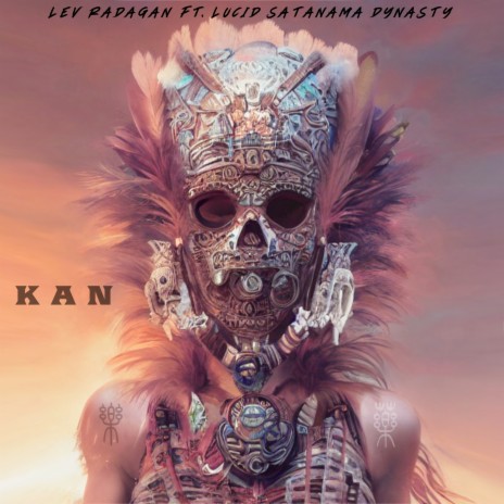 Kan ft. Lucid Satanama Dynasty | Boomplay Music