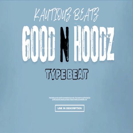 good n hoodz | Boomplay Music