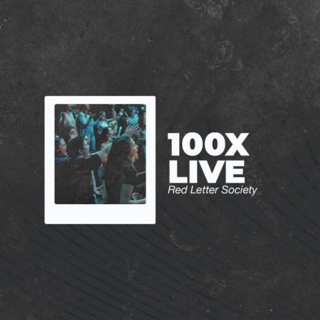100x (Live at Valley Student Conference)