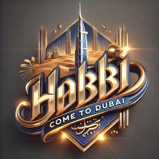 Habibi Come To Dubai