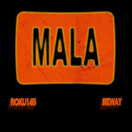 MALA ft. Seway | Boomplay Music