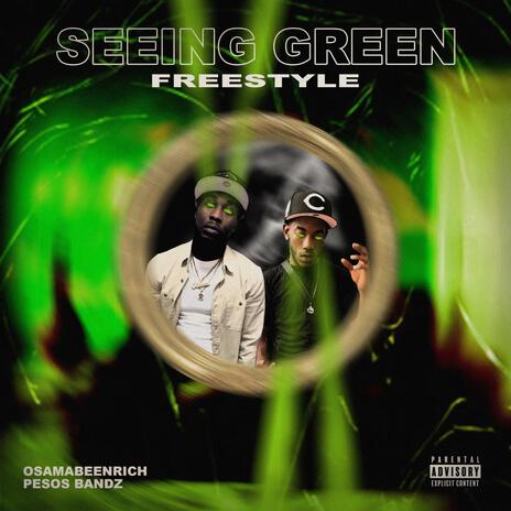 seeing green ft. pesosbandz | Boomplay Music