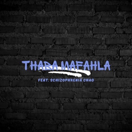 Thaba mafahla ft. Schizophrenia Chao | Boomplay Music