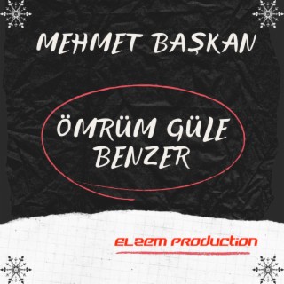 Ömrüm Güle Benzer