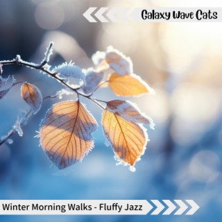 Winter Morning Walks-Fluffy Jazz