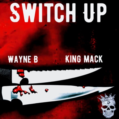 Switch Up ft. King Mack | Boomplay Music