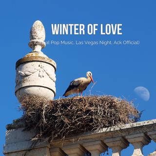 Winter of love (Global Pop Music, Las Vegas Night, Ack Official)