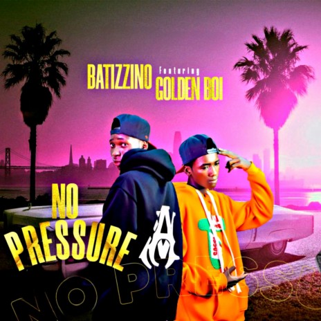 No Pressure ft. Goldenboi | Boomplay Music