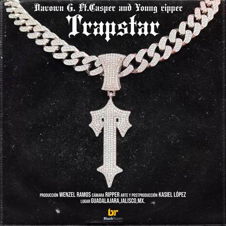 Trapstar ft. Young Ripper & Casper Sánchez | Boomplay Music