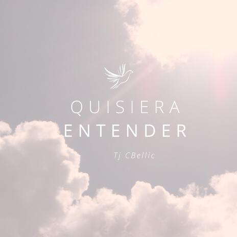 Quisiera Entender | Boomplay Music