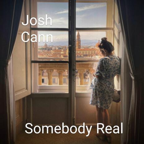 Somebody Real | Boomplay Music