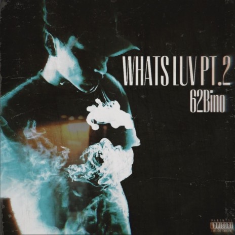 Whats Luv?, Pt. 2 ft. ItzJaviii | Boomplay Music