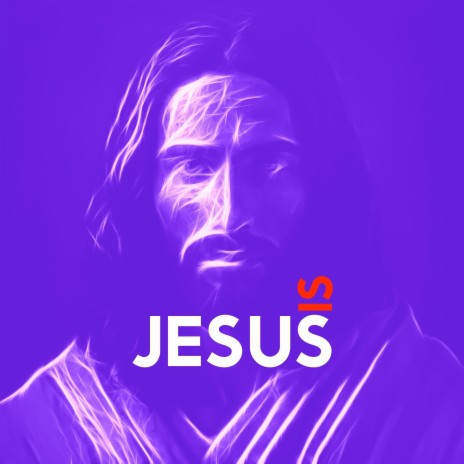 Jesus Is | Boomplay Music