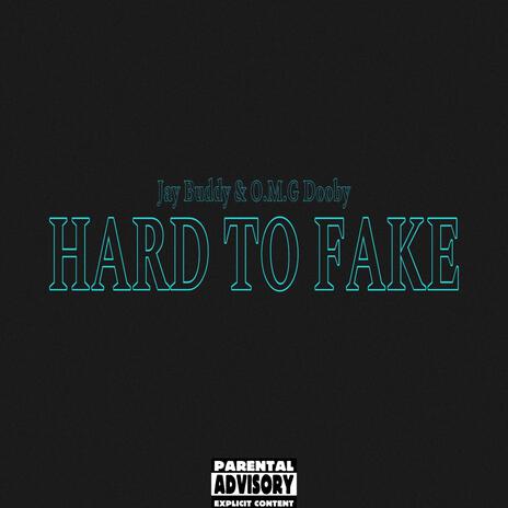 HARD TO FAKE ft. O.M.G Dooby | Boomplay Music