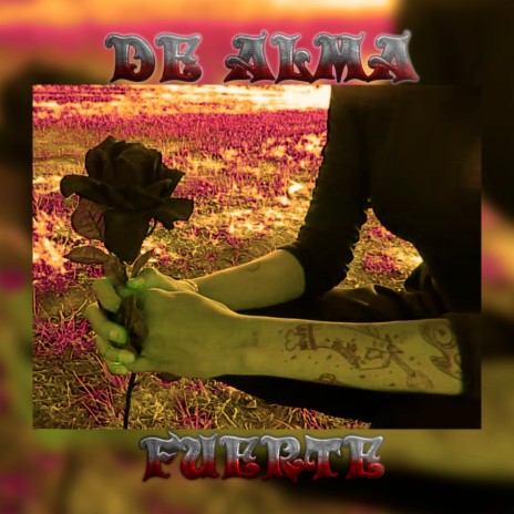 DE ALMA FUERTE | Boomplay Music