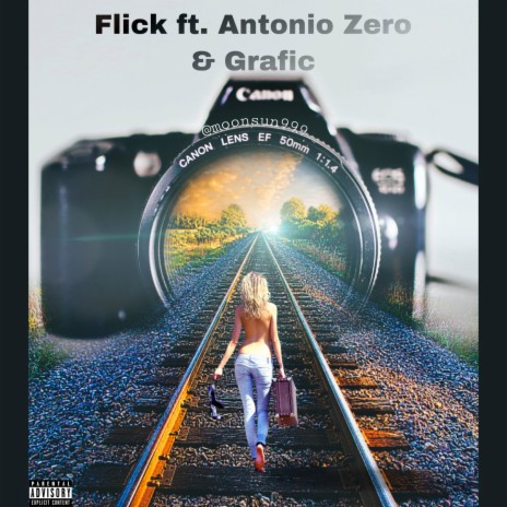 Flick ft. Antonio Zero & Grafic | Boomplay Music