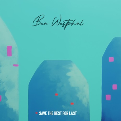 Save The Best For Last | Boomplay Music