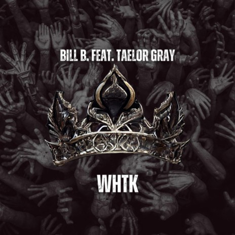 WHTK (Who Hold's The Krown?) ft. Taelor Gray | Boomplay Music