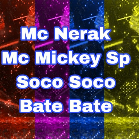 Soco Soco Bate Bate ft. mc nerak | Boomplay Music