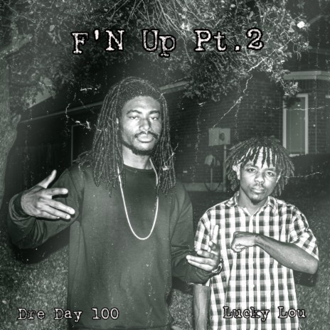 F'N Up Pt. 2 ft. Lucky Lou | Boomplay Music