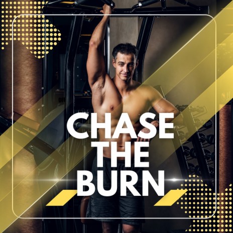 Chase the Burn | Boomplay Music
